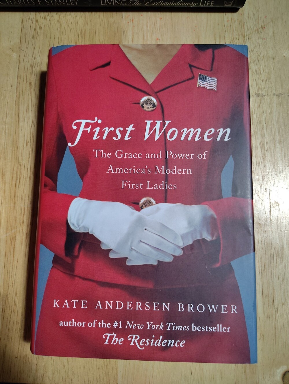 First Women: The Grace and Power of America's Modern First Ladies - NEW